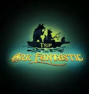 Trip the Ark Fantastic