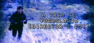 Okładka - A Trip to Yugoslavia: Director's Cut