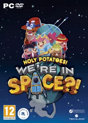 Holy Potatoes! We’re in Space?!