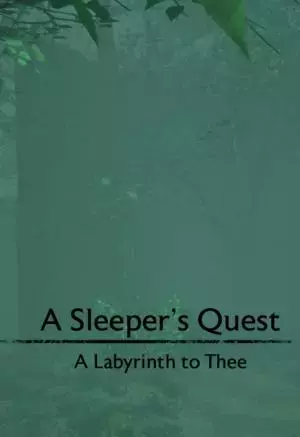 A Sleeper's Quest: A Labyrinth to Thee
