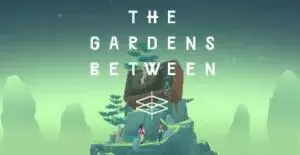 The Garden Between 