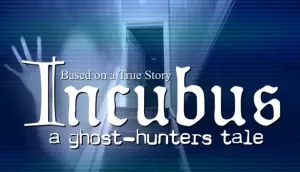 Incubus - A ghost-hunters tale