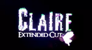 Claire: Extended Cut