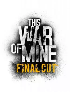 This War of Mine Final Cut
