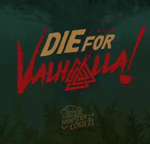 Die for Valhalla!