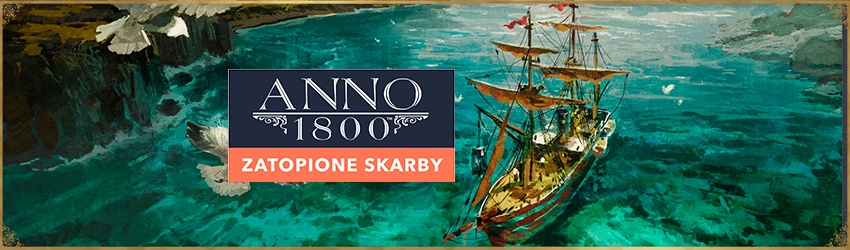 Anno 1800 doczekało się ogłoszenia i premiery dodatku Zatopione skarby