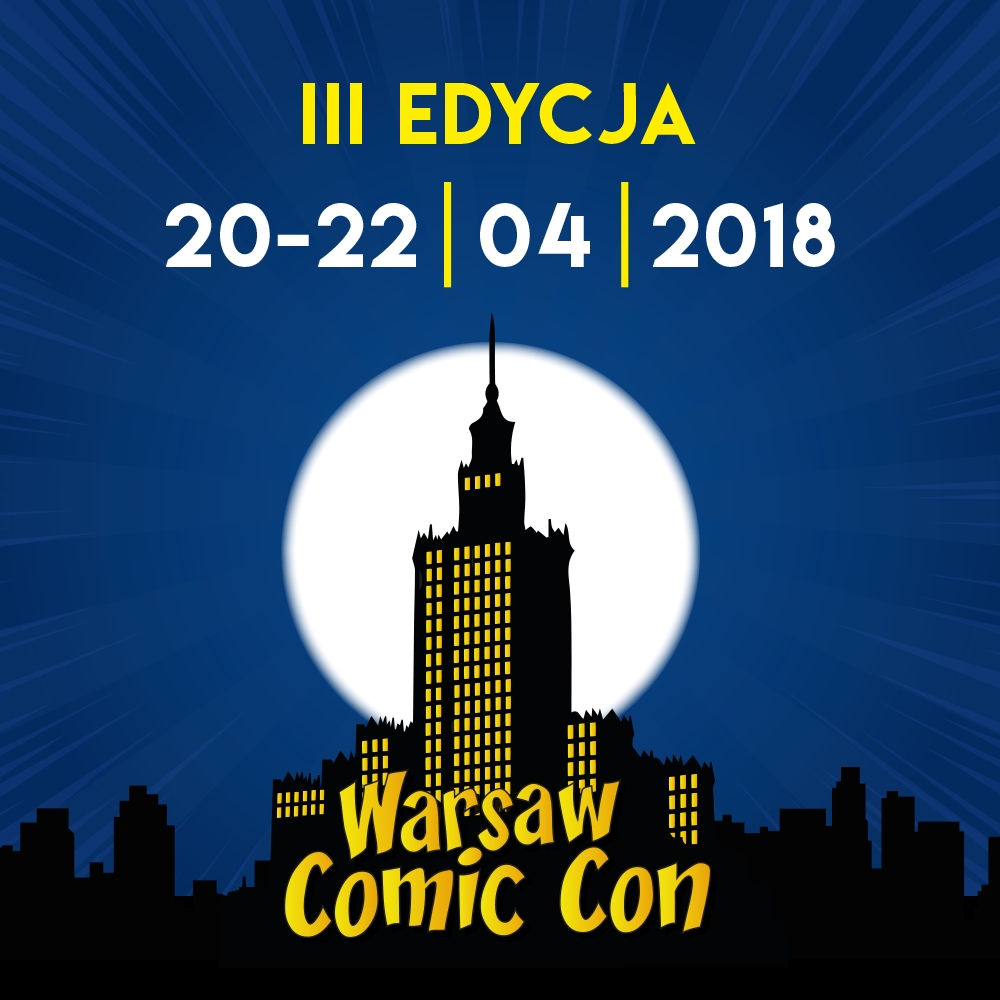 Co będzie się działo podczas trzeciej edycji Warsaw Comic Con 2018?