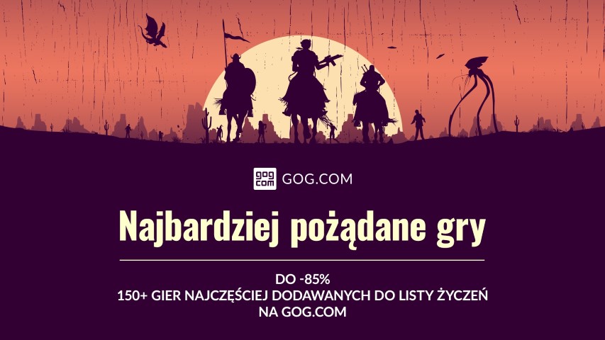 GOG.com - gry z Waszej listy życzeń w niskich cenach