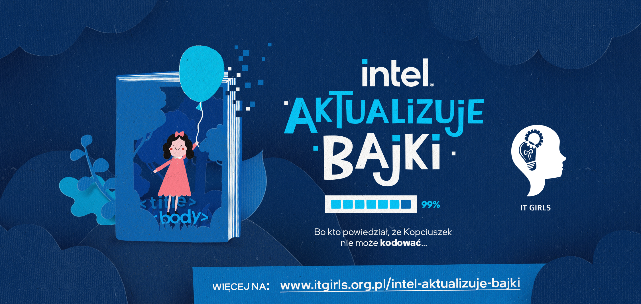 Intel razem z Fundacją ITGirls zaktualizował bajki. To nowa kampania, która ma inspirować dziewczynki do rozwijania swoich pasji