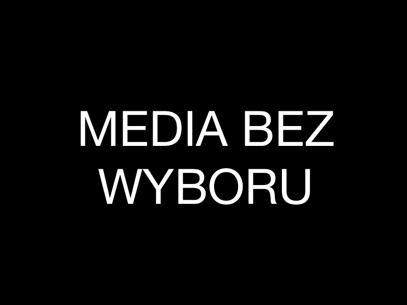 Trwa akcja „Media bez wyboru