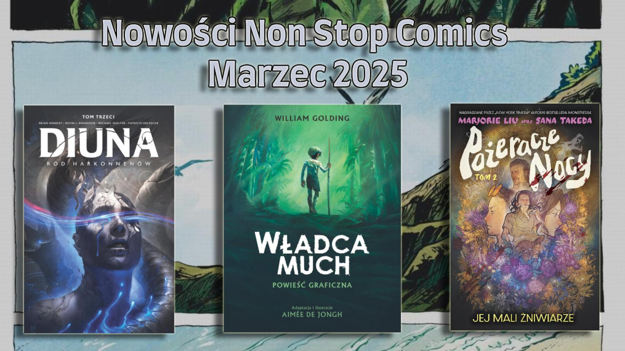 Oto nowości wydawnicze Non Stop Comics na marzec 2025!