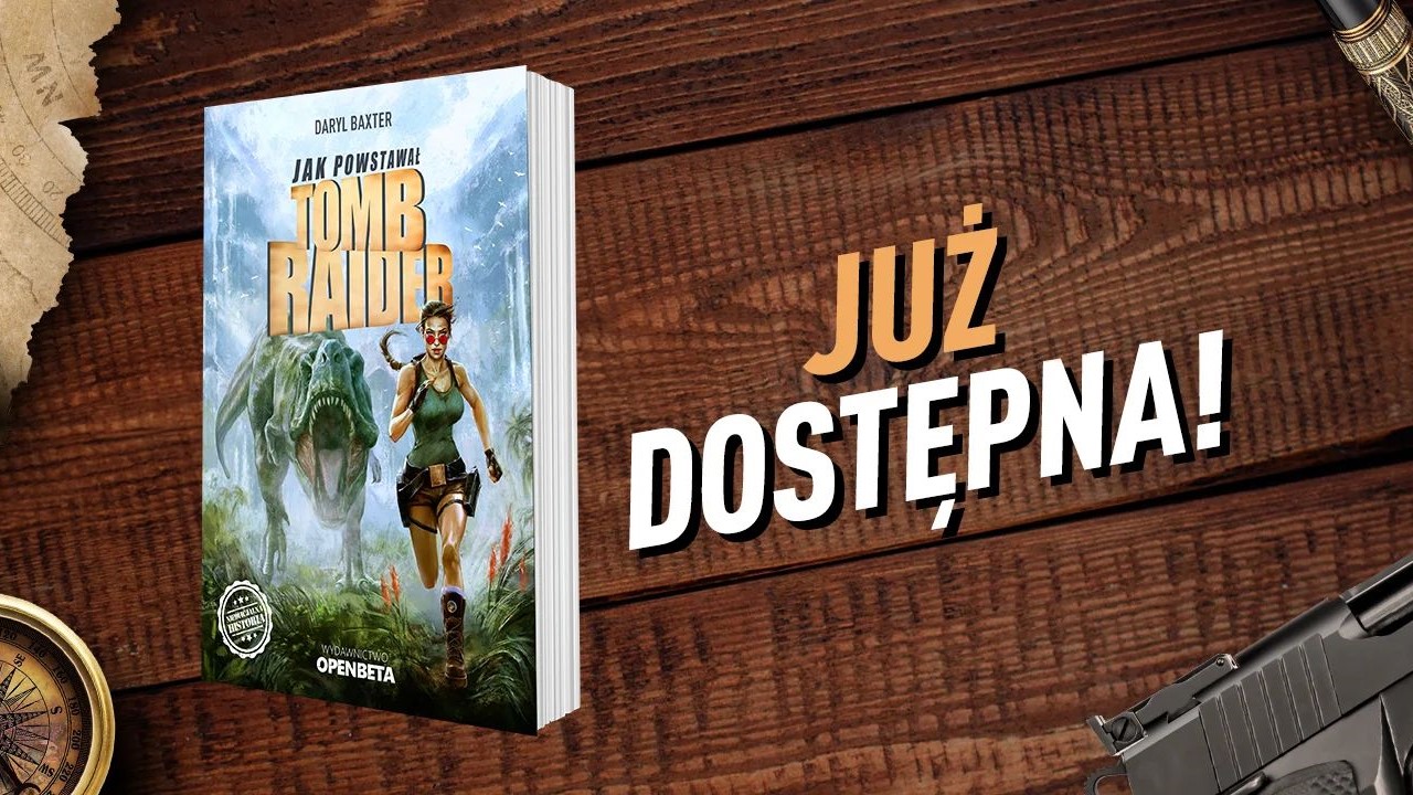 Dziś książka Jak powstawał Tomb Raider zalicza polską premierę!