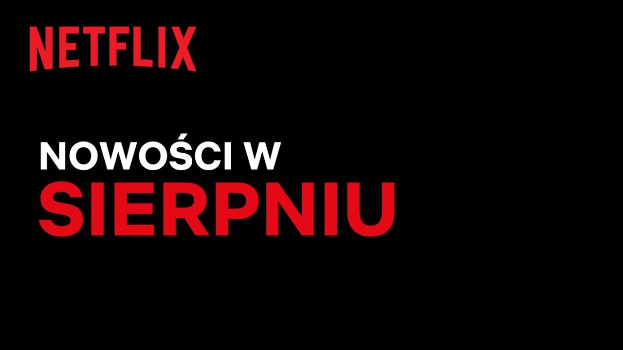 Sierpniowe nowości na platformie Netflix zaprezentowane na krótkim filmowym zwiastunie, ale nie tylko. Co zatem obejrzymy?