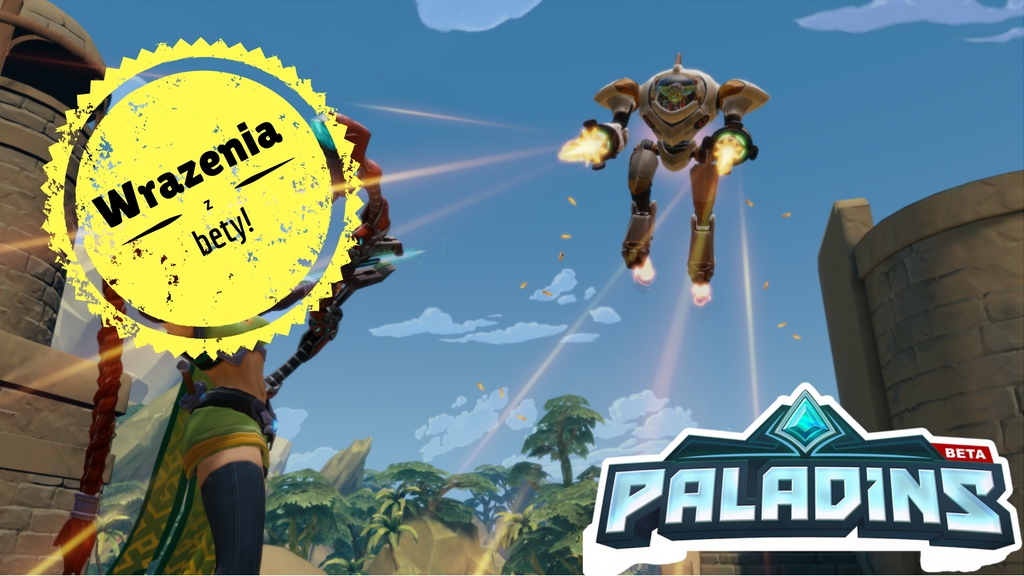 Wrażenia z bety - Paladins