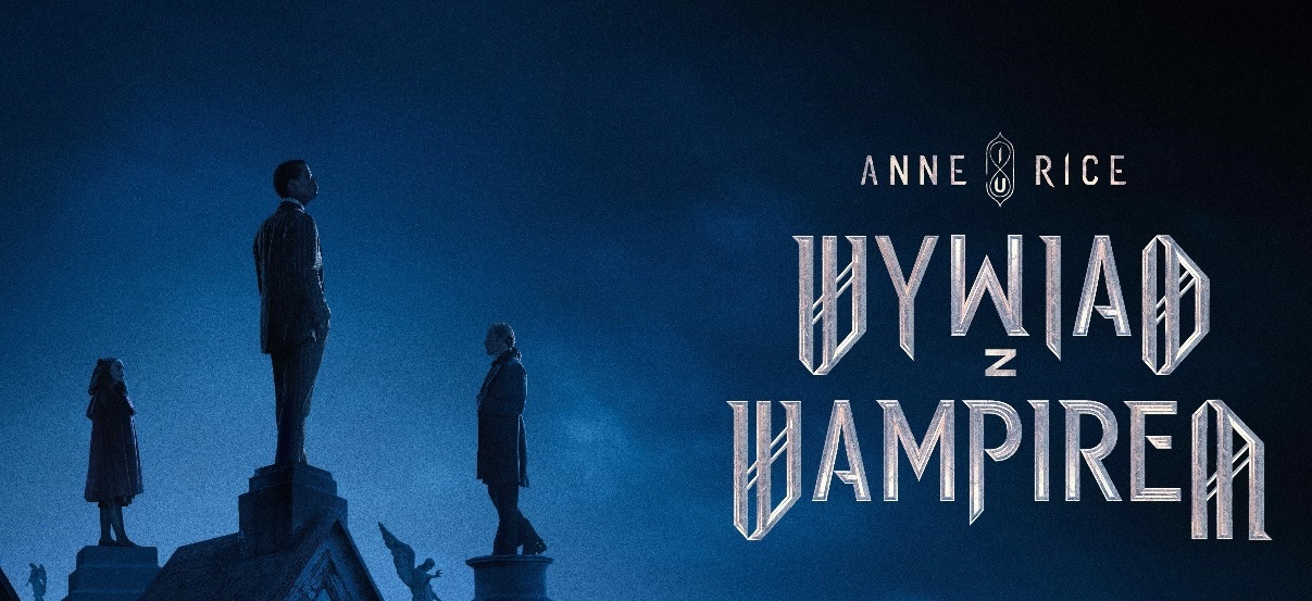 Wywiad z wampirem, serial AMC zyskał datę premiery, oficjalny zwiastun, zdjęcia oraz plakat