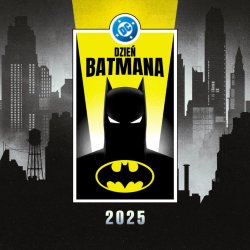 Batman – ikona popkultury i Dzień Mrocznego Rycerza