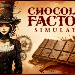 Chocolate Factory Simulator, symulacyjna gra o produkcji czekolady, nie tylko dla łasuchów