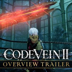 CODE VEIN II – nowy zwiastun ukazuje kluczowe elementy rozgrywki