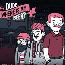 Dude, Where is my Beer?, przygodówka o poszukiwaniu piwa, pełna cynicznego humoru, w rysunkowym stylu graficznym z datą premiery