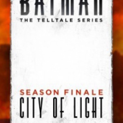 Finałowy epizod Batmana, City of Light z datą premiery
