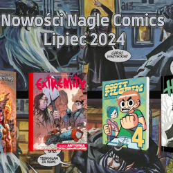 Nowości wydawnicze Nagle Comics na lipiec 2024