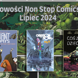 Nowości wydawnicze Non Stop Comics na lipiec 2024