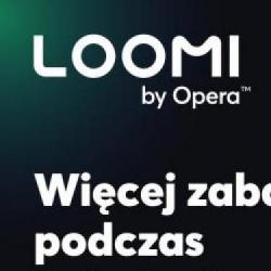 Opera udostępniła Loomi, pełną wersję społecznościowej platformy VOD!