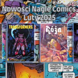 Oto nowości wydawnicze Nagle Comics na luty 2025!