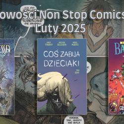 Oto nowości wydawnicze Non Stop Comics na luty 2025!