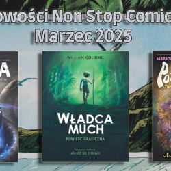 Oto nowości wydawnicze Non Stop Comics na marzec 2025!