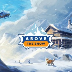 Premiera gry Above the Snow â€“ zarzÄ…dzaj schroniskiem w Alpach