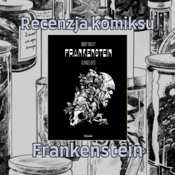Recenzja komiksu: Frankenstein