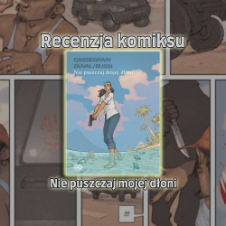 Recenzja komiksu: Nie puszczaj mojej dłoni