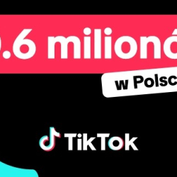 TikTok przebił w Polsce próg 10 milionów aktywnych użytkowników