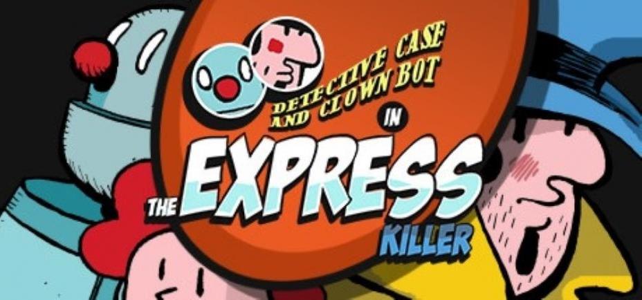 Zbliża się Detective Case and Clown Bot in: the Express Killer