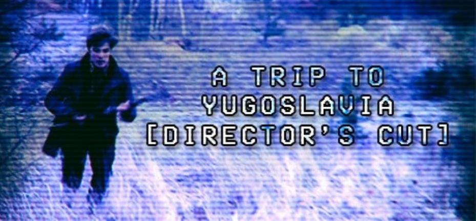 [AKTUALIZACJA]  Konkurs  z grą A Trip to Yugoslavia: Director's Cut
