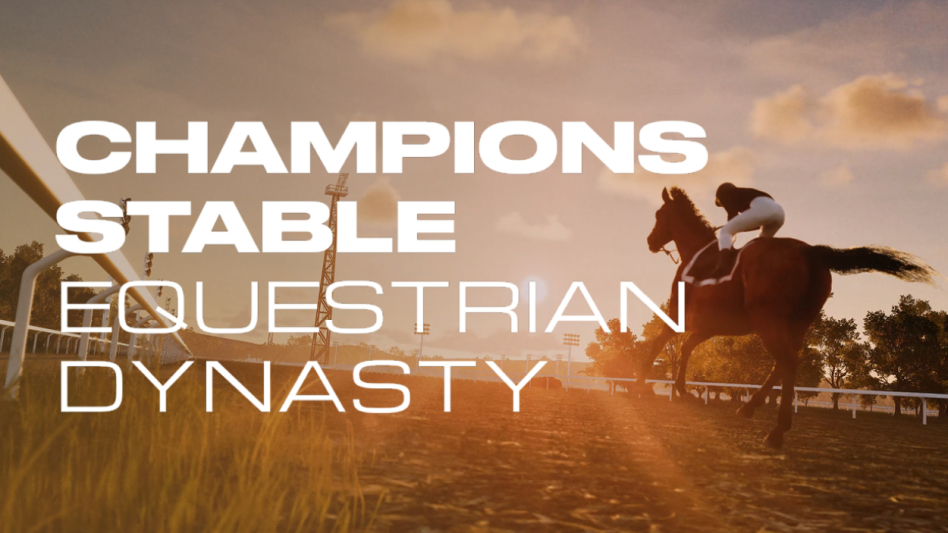 Champions Stable: Equestrian Dynasty â€“ wyÅ›cigi konne i zarzÄ…dzanie stajniÄ… w otwartym Å›wiecie