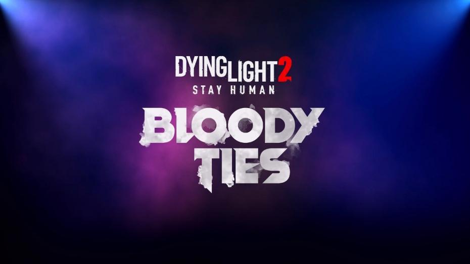 Tak prezentuje się Dying Light 2 Stay Human Bloody Ties, pierwszy dodatek do hitowej polskiej gry! - ONL 2022