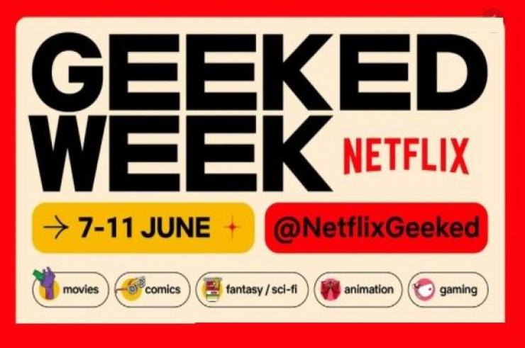 Geeked Week, Netflix ogłasza pierwsze filmowe wydarzenie online. Cztery dni z nowościami filmowymi i serialowymi