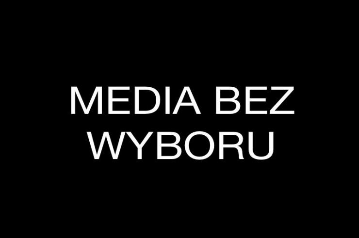 Trwa akcja „Media bez wyboru