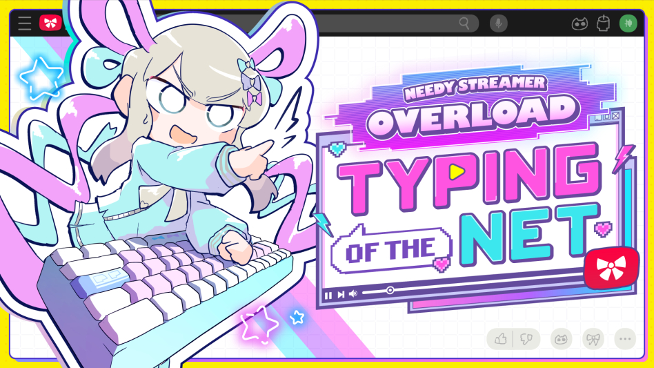 Needy Streamer Overload: Typing of The Net – Przyszłość internetu w Twoich dłoniach!