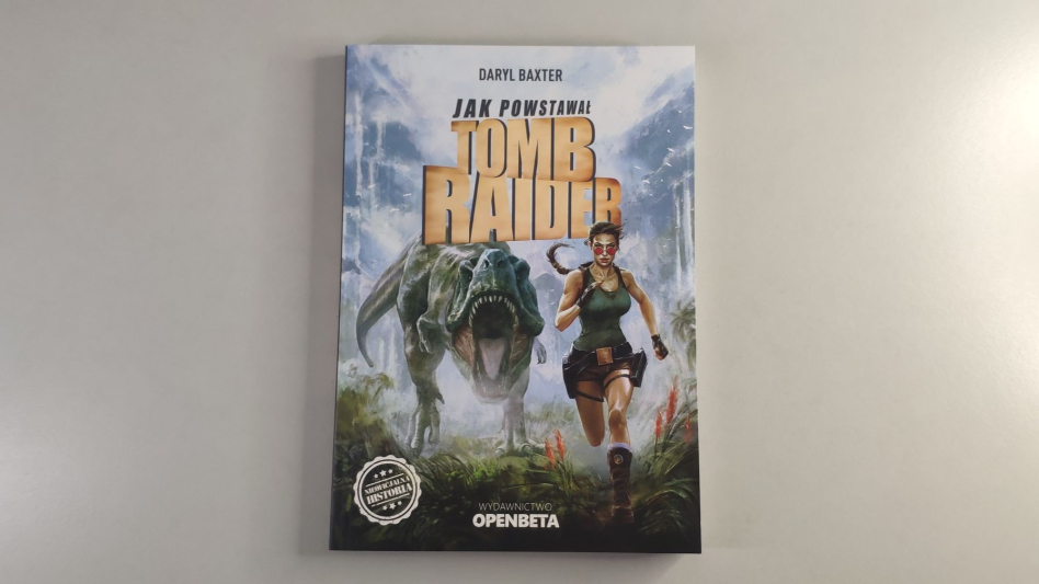 Czy Lara Croft była skazana na sukces w swoim debiucie? - Recenzja książki Jak powstawał Tomb Raider