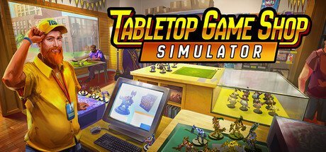 Tabletop Game Shop Simulator dostępny w Steam Early Access na PC