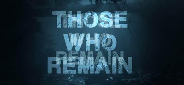 Those Who Remain, kolejnym przygodowym horrorem na Steam