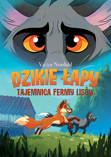 Dzikie łapy. Tajemnica fermy lis&oacute;w, tom 1