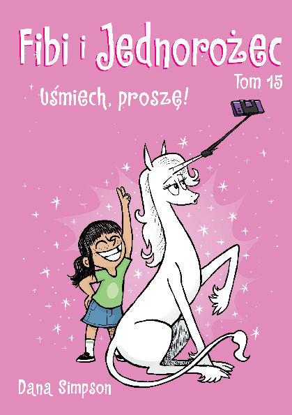 Fibi i Jednorożec. Uśmiech, proszę! tom 15